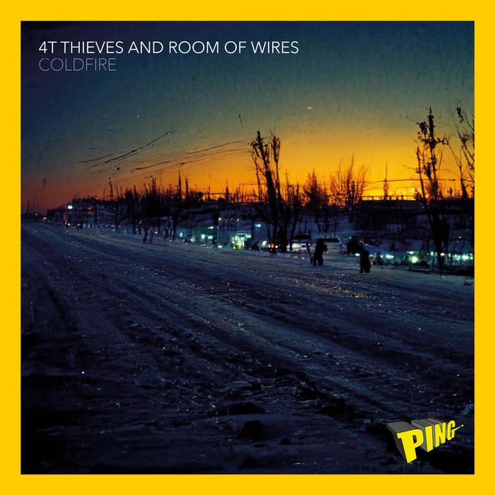 Coldfire - 10 track album by 4T Thieves & Room of Wires