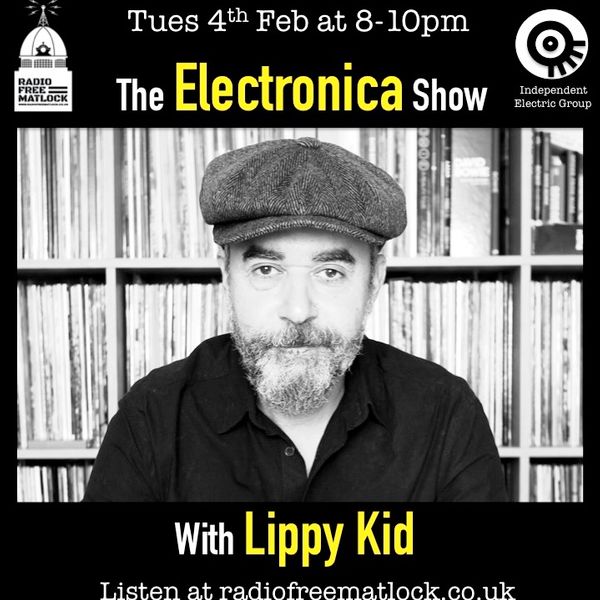 Lippy Kid returns to present another edition of The Electronica Show